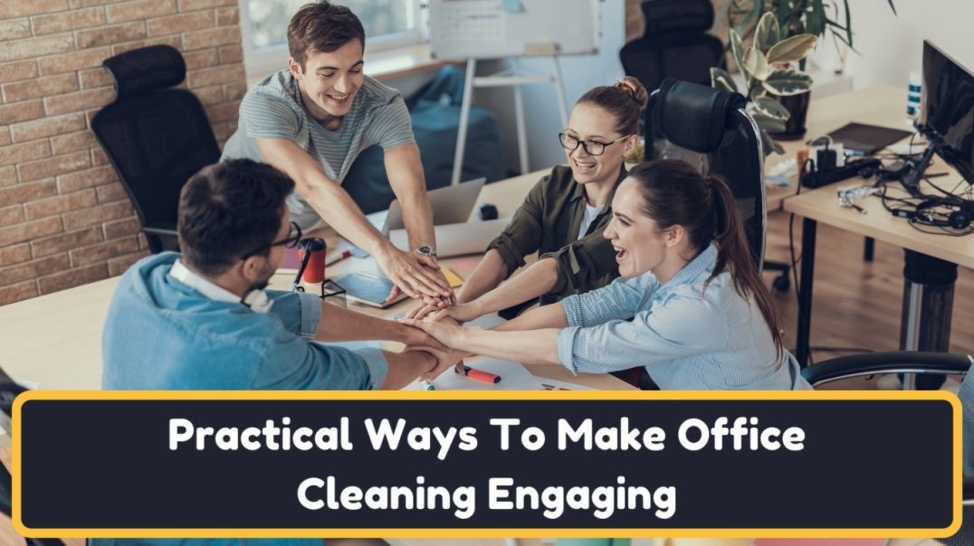 ⁣Practical Ways To Make Office Cleaning Engaging