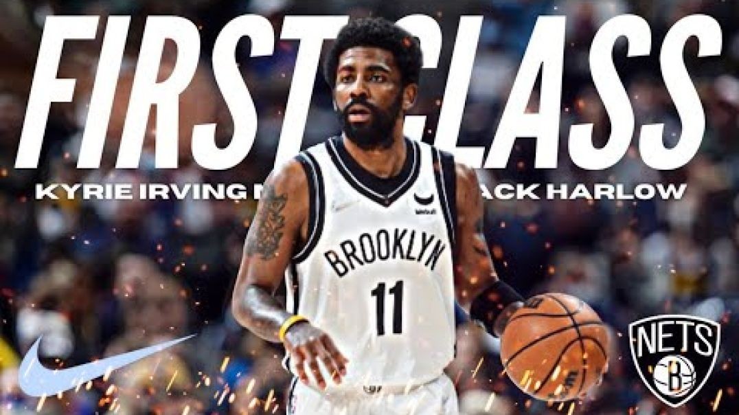 Kyrie Irving Mix - First Class ft. Jack Harlow