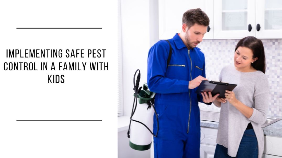 ⁣Implementing Safe Pest Control In A Family With Kids