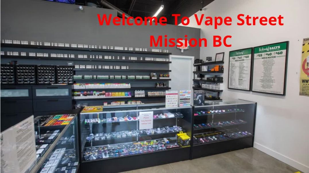 Vape Street : Best Vape Shop in Mission, BC | V2V 0C6