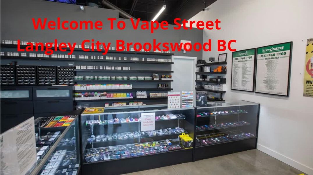 ⁣Vape Street  : Vape Shop in Langley City Brookswood, BC : V3A 1K8