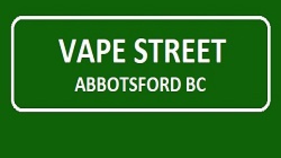 ⁣Vape Street - Vape Shop in Abbotsford Mill Lake, BC | V2S 2B4