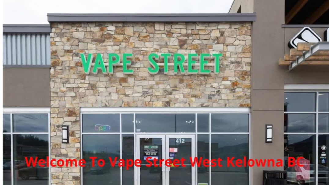 ⁣Vape Street West Kelowna BC - Your Ultimate Vape Shop Destination